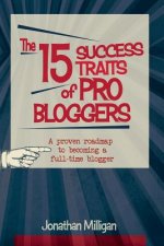 15 Success Traits of Pro Bloggers