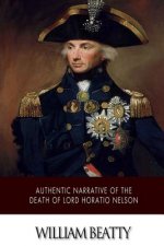 Authentic Narrative of the Death of Lord Horatio Nelson