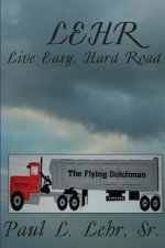 Lehr: Live Easy, Hard Road