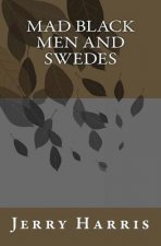 Mad Black Men and Swedes
