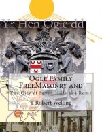 Ogle Family FreeMasonry and the City of Seven Hills aka Rome
