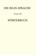 Die Bilin-Sprache Zweiter Band: Wörterbuch