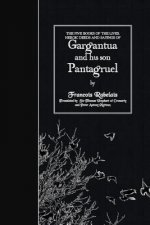 The Five Books of the Lives, Heroic Deeds and Sayings of Gargantua and his son Pantagruel