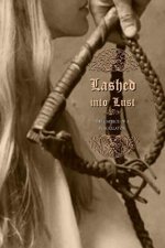 Lashed into Lust: The Caprice of a Flagellator