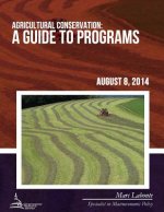 Agricultural Conservation: A Guide to Programs