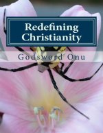 Redefining Christianity: Understanding the Life of Christ Among Men