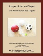 Springen, Rollen, & Fliegen: Die Wissenschaft des Kugeln: Daten und Diagramme für Science Laboratory: Probe Ausgabe