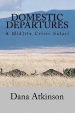 Domestic Departures - A Midlife Crisis Safari