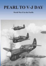 Pearl to V-J Day: World War II in the Pacific