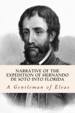 Narrative of the expedition of Hernando de Soto into Florida