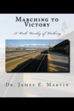 Marching to Victory: A Walk Worthy of Walking