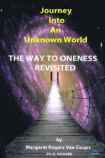 Journey Into an Unknown World: The Way to Oneness Revisited