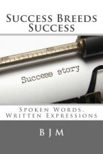 Success Breeds Success: Spoken Words, Written Expressions