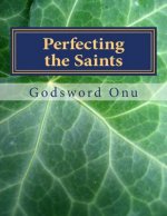 Perfecting the Saints: Bringing the People of God to Perfection