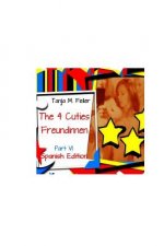 Die 4 Cuties - Freundinnen Part VI: Spanish Edition