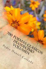 700 Poemas Clasicos - Duodecimo Volumen: Duodecimo Volumen del Octavo Libro de la Serie 365 Selecciones.com