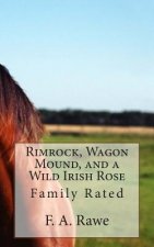 Rimrock, Wagon Mound, and a Wild Irish Rose: Family Rated