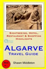 Algarve Travel Guide: Sightseeing, Hotel, Restaurant & Shopping Highlights