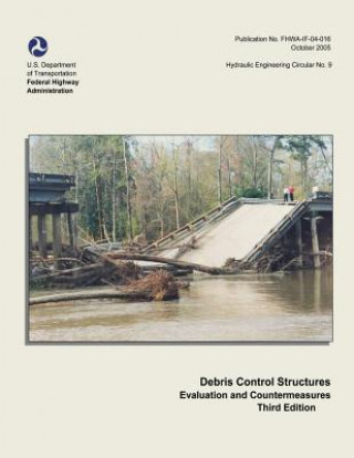 Debris Control Structures - Evaluation and Countermeasures: Third Edition