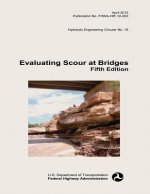 Evaluating Scour at Bridges: Fifth Edition