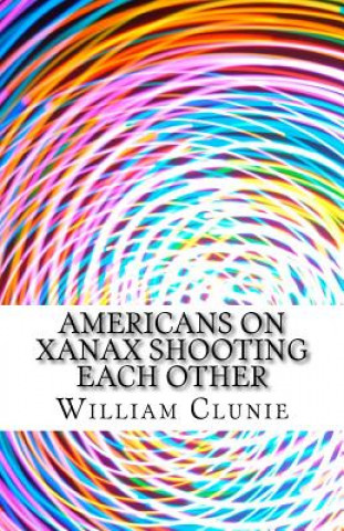 Americans on Xanax Shooting Each Other