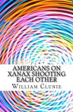 Americans on Xanax Shooting Each Other