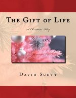 The Gift of Life: A Christmas Play