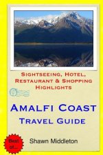 Amalfi Coast Travel Guide: Sightseeing, Hotel, Restaurant & Shopping Highlights