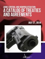 Arms Control and Nonproliferation: A Catalog of Treaties and Agreements