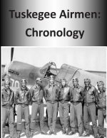 Tuskegee Airmen: Chronology