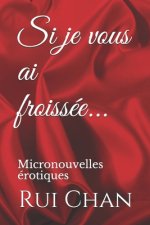 Si je vous ai froissée...: Micronouvelles érotiques
