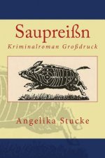 Saupreißn: Kriminalroman