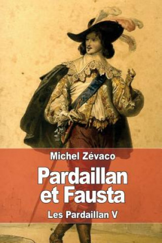 Pardaillan et Fausta: Les Pardaillan V