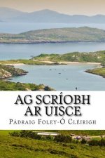 Ag Scríobh Ar Uisce: Writing on Water
