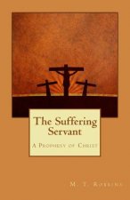 The Suffering Servant: A Prophesy of Christ