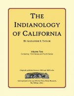 The Indianology of California: Volume Two, Containing Series Three