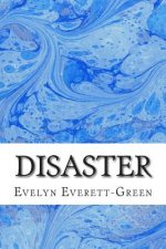 Disaster: (Evelyn Everett-Green Classics Collection)