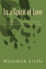 In a Spirit of Love: The remarkable story of Gerhard and Helene Fritzsche, who, with Quaker assistance, escaped the grim world of post-Worl