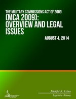 The Military Commissions Act of 2009 (MCA 2009): Overview and Legal Issues