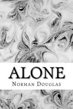Alone: (Norman Douglas Classics Collection)