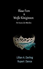Blaue Feen & Weiße Königinnen: Die Essenz der Märchen