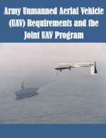 Army Unmanned Aerial Vehicle (UAV) Requirements and the Joint UAV Program