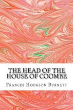 The Head Of The House Of Coombe: (Frances Hodgson Burnett Classics Collection)