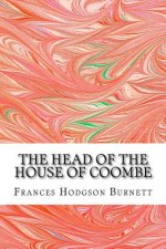 The Head Of The House Of Coombe: (Frances Hodgson Burnett Classics Collection)