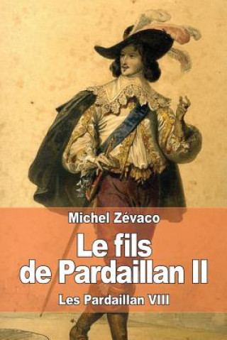 Le fils de Pardaillan II: Les Pardaillan VIII