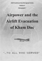 Airpower and the Airlift Evacuation of Kham Duc