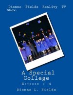 Dionne Fields Reality TV Show: A Special College: Episode: 4