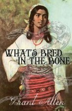 What's Bred In The Bone