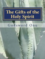 The Gifts of the Holy Spirit: The Enablements of the Holy Spirit to the Believer