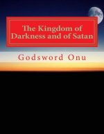 The Kingdom of Darkness and of Satan: Where the Devil Rules
